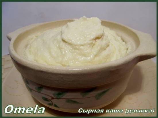 Рецепт сырная каша (дзыкка)